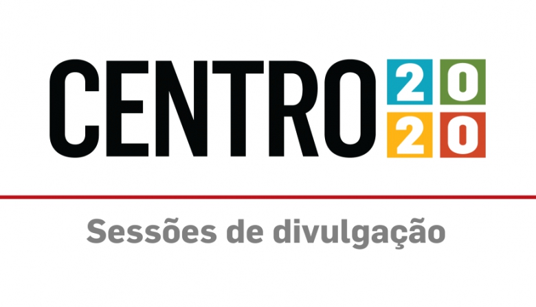 Sessões de Divulgação do programa Centro 2020