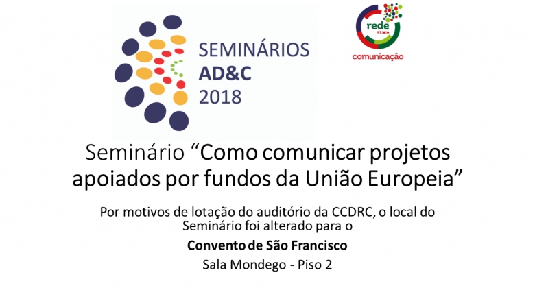 Alerta – Seminário “Como comunicar Projetos Apoiados por Fundos da UE” no Convento de São Francisco