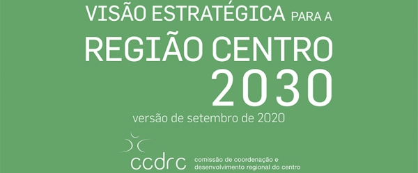 CCDRC promove auscultação pública da Visão estratégica para a Região Centro 2030