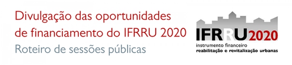 Sessões públicas de divulgação sobre o IFRRU 2020